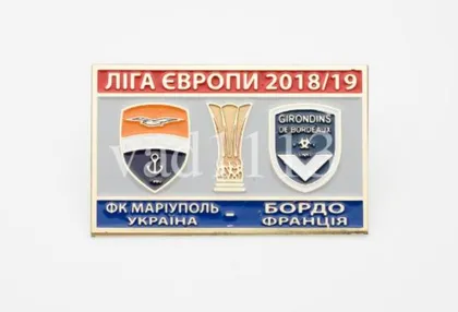 фото, Футбол значок  ФК Мариуполь Украина - Бордо Франция ЛЕ 2018-19